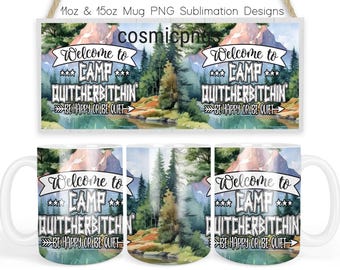 May include: White ceramic mugs with a camping-themed design. The design features a watercolor landscape with mountains, trees, and a lake, along with the text "Welcome to Camp Quitchebitchin, Be Happy or Be Quiet."
