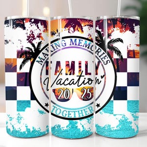 Family Vacation 2025 tumbler wrap sublimation png 20oz skinny design making memories together quote tumbler template digital download
