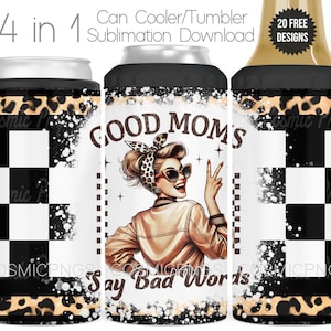 Enfriador de latas 4 en 1 para mamá divertida, diseño de sublimación PNG, vaso y taza sarcásticos, descarga digital. Las buenas mamás dicen malas palabras.