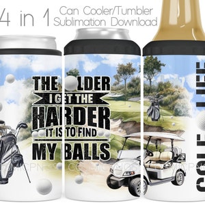 Enfriador de latas de golf 4 en 1 divertido, diseño de sublimación PNG, diseño de golf, enfriador, vaso, taza. Cuanto más viejo me hago, más difícil es encontrar mis pelotas.