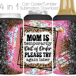 Funny Mom 4 in 1 Can Cooler Sublimation Wrap Design PNG Sarcastic Mom 16 oz Cooler Tumbler Cup Digital Download Design Out Of Order