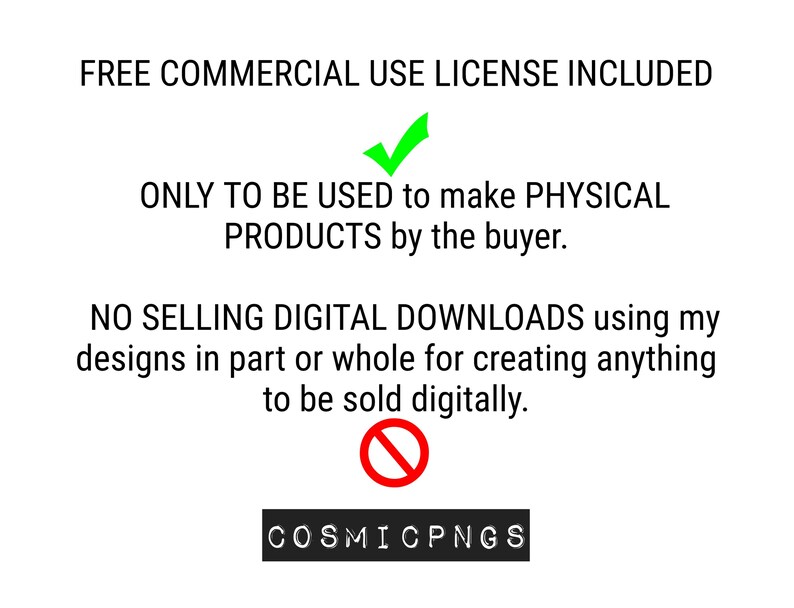 May include: White background with black text stating "FREE COMMERCIAL USE LICENSE INCLUDED". The text continues with usage restrictions, a green checkmark, and a red prohibition symbol. The bottom of the image displays "COSMICPNGS" in a black rectangle.