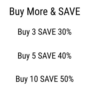 May include: White background with black text promoting savings. The text reads "Buy More & SAVE". Additional text states "Buy 3 SAVE 30%", "Buy 5 SAVE 40%", and "Buy 10 SAVE 50%."
