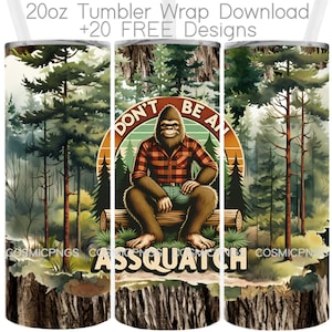Zabawny męski 20 oz chudy kubek sublimacyjny mąż projekt kubek do pobrania Nie bądź assquatchem Sasquatch facet na zewnątrz kemping projekt