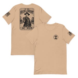Soy tu Huckleberry / Dime cuándo / Tributo al pistolero del Oeste / Camiseta unisex con diseño vintage de la frontera
