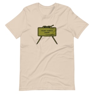 Claymore Mine Front Towards Enemy Unisex t-shirt