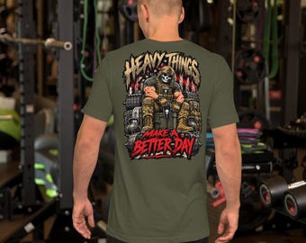 Heavy Things Make a Better Day | Tactical Workout Skull Operator | Military Gym Humor Unisex t-shirt