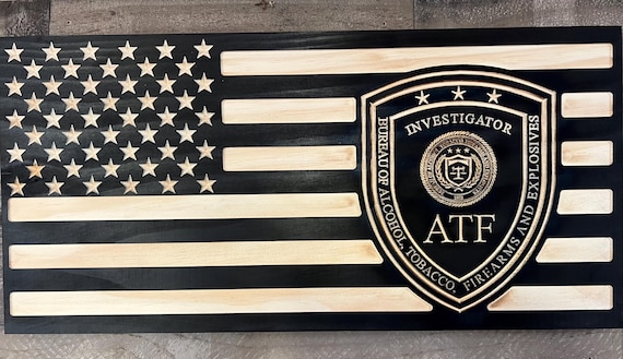 Wood Flag Alcohol Tobacco & Firearm's ATF Investigator Badge Flag -  Celebrate Atf's Finest - Customizable - Add Name, Rank, Dates and More