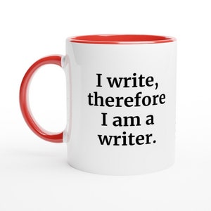 Motivational mug for writers with colour inside I write, therefore I am a writer. Perfect birthday gift for writers image 1