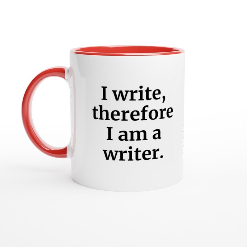 Motivational mug for writers with colour inside I write, therefore I am a writer. Perfect birthday gift for writers image 1