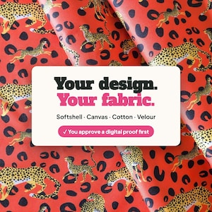 May include: A fabric featuring a repeating pattern of yellow and black leopards on a bright red background with black spots. A white rectangular overlay displays the text: Your design. Your fabric. Softshell, Canvas, Cotton, Velour. You approve a digital proof first.