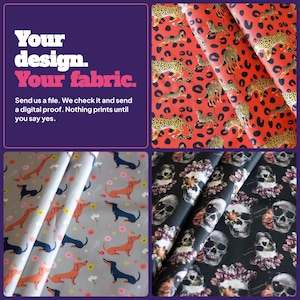 May include: Custom fabric printing service featuring text that reads Your design. Your fabric. Send us a file. We check it and send a digital proof. Nothing prints until you say yes. Includes fabric samples with leopard, dachshund, and skull patterns.