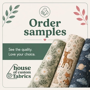 May include: Three fabric rolls featuring distinct patterns: a sage green roll with white daisies, a cream roll with a deer, fox, and floral print, and a dark blue roll with planets and clouds. Text reads: Order samples, See the quality. Love your choice.