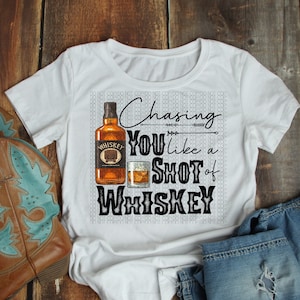 Vous pourchasser comme un coup de whisky Design numérique Musique country Design Sublimation Design, Whisky PNG Télécharger, Téléchargement de sublimation, PNG numérique