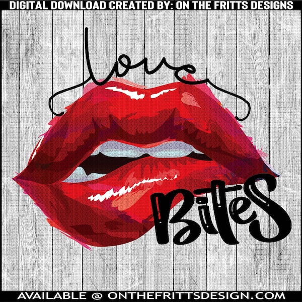 Love Bites Digital Design | Sublimation Design | Digital Download | PNG File