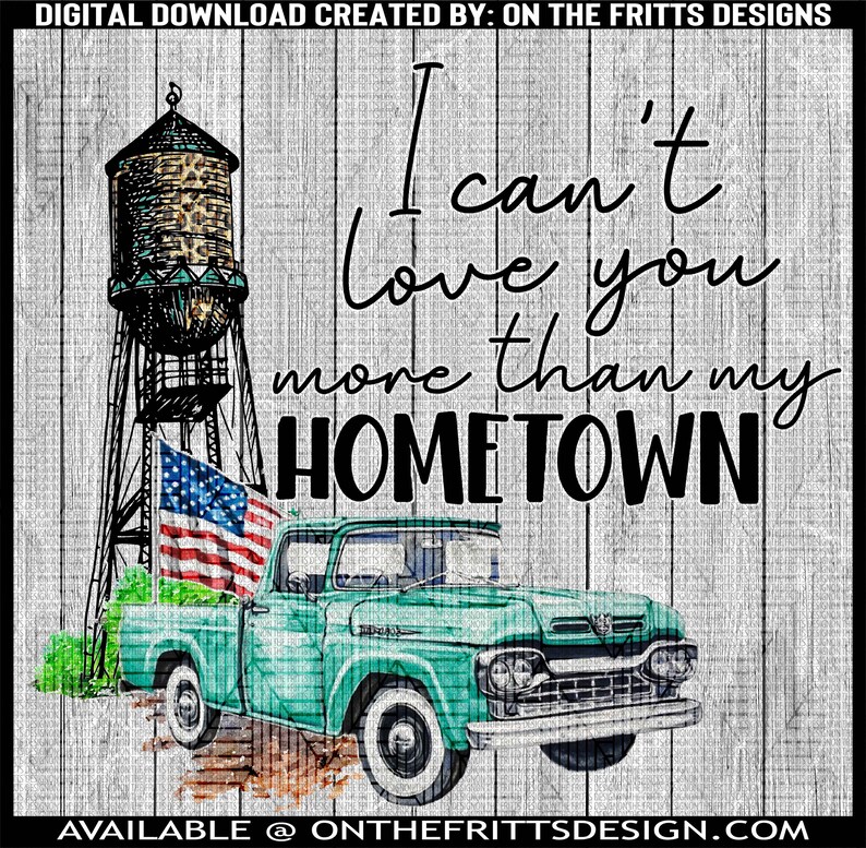 I Can't Love You More Than My Hometown Digital Design Etsy