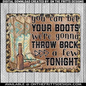 Vous pouvez parier vos bottes que nous allons jeter en arrière quelques-uns ce soir Digital Design | Conception de sublimation | Téléchargement numérique | Fichier PNG | PNG occidentale