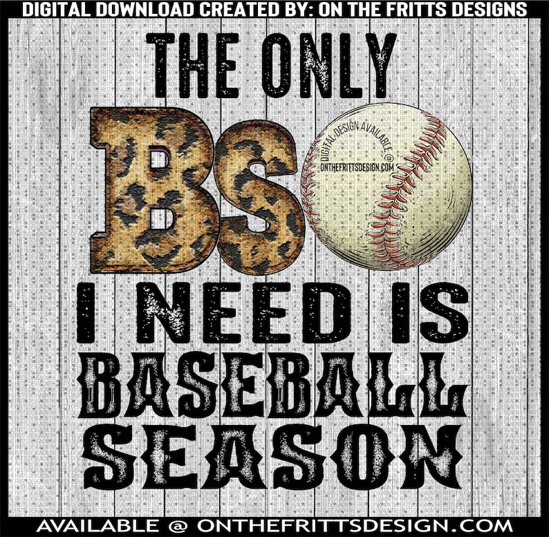 Sublimation Design PNG File Digital Download The only BS I need is baseball season Digital Design