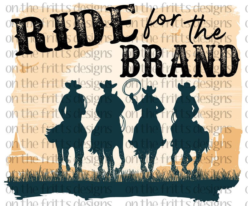 Ride for the brand western Digital Design Sublimation Design Etsy