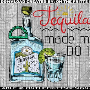 Tequila made me do it Digital Design | Sublimation Design | Digital Download | PNG File | Tequila | Drinking | Funny Designs | Turquoise
