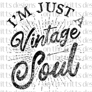I&#39;m just a vintage soul Digital Design | Sublimation Design | Digital Download | PNG File