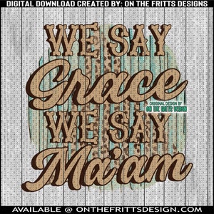 Nous disons grâce et nous disons madame, conception numérique | Conception de sublimation | Téléchargement numérique | Fichier PNG | Téléchargements de conceptions | Musique country PNG