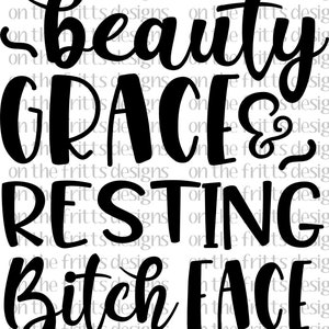 Beauty Grace and Resting Bitch face Digital Design | Sublimation Design | Digital Download | PNG File | Designs Downloads | Snarky | PNG