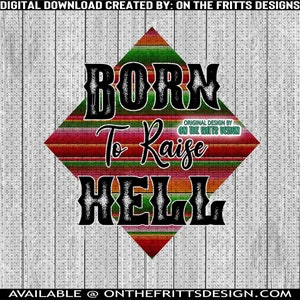 Born To Raise Hell PNG, Sublimation Designs Télécharger, Fichier numérique, Serape Digital Design, Western Sublimation PNG, Téléchargement instantané, Rodéo