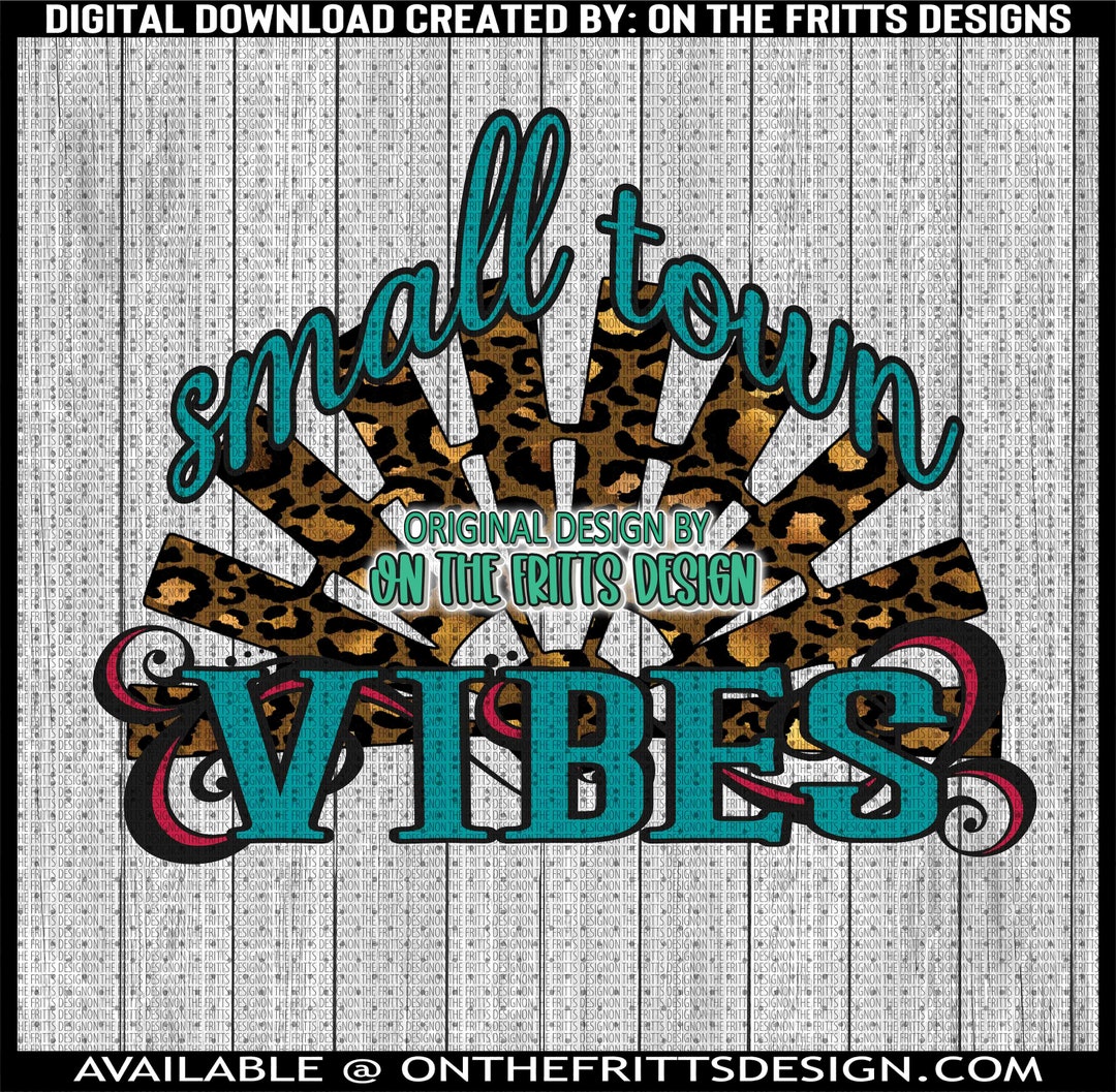 Small Town Vibes Digital Design Sublimation Design Digital Download PNG File Leopard Small Town