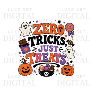 May include: A digital graphic featuring the text ZERO TRICKS JUST TREATS in orange, black, and purple. The design includes illustrations of two ghosts, two jack-o'-lanterns, a chocolate bar, a lollipop, and a bowl of candy with a skull icon.