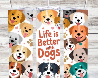„Life Is Better With Dogs“-Becherfolie | Hundeliebhaber-Becher (590 ml), schmal, gerade und konisch | PNG-Dateien | Sofort-Download