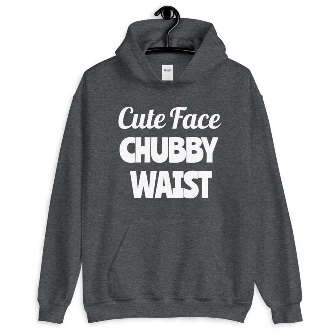 I Ve Got A Cute Face Chubby Waist