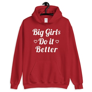Big Girls Do It Better Hoodie