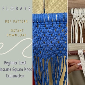 Peut inclure: Un modèle PDF téléchargeable instantanément pour une suspension murale en macramé. Le modèle comprend des instructions pour un nœud carré en macramé de niveau débutant. L'image montre une suspension murale en macramé bleue avec des franges, un gros plan sur un nœud carré en macramé blanc et une suspension murale en macramé blanche en cours de réalisation.
