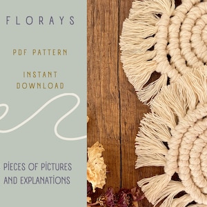 May include: A PDF pattern for a macrame wall hanging with a natural beige color. The pattern includes 74 pictures and explanations. The text "FLORAYS PDF PATTERN INSTANT DOWNLOAD" is visible on the image.
