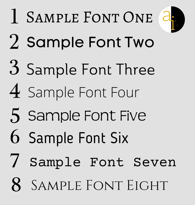 May include: A graphic showcasing eight different font styles, each numbered and labeled with "Sample Font" followed by a number or word. The fonts vary in style, from serif to sans-serif. A logo with a black and white circle and the letters "ai" is in the upper right corner.