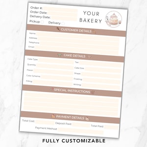May include: A bakery order form with sections for customer and cake details, special instructions, and payment information. The form includes fields for order number, date, delivery options, and a logo that says "YOUR BAKERY". The text "FULLY CUSTOMIZABLE" is at the bottom.