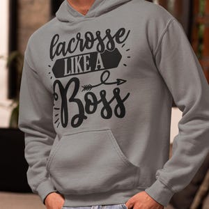 Lacrosse Like a Boss Sweatshirt, Lacrosse Hoodie, Lacrosse Gift, Lacrosse Apparel, Lacrosse Fan Gear, Gifts for him, Gifts for her