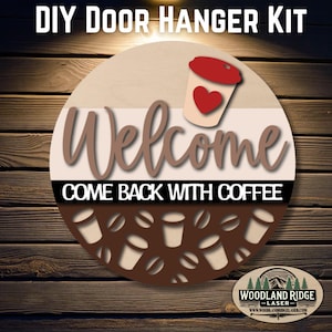 Komm zurück mit Kaffee DIY Türschild Kit | Alltags-Türschild | Laser geschnittenes Holz Bastelset | DIY Wohnkultur | Unfertiges Mal-Kit