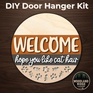 Welcome Hope You Like Cat Hair DIY Door Hanger Kit – Round Unfinished Wood Sign