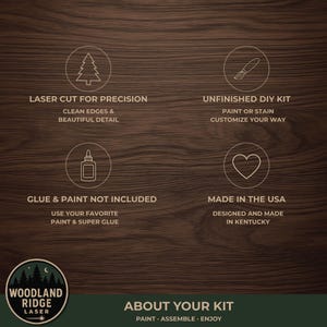 May include: A dark wood grain background featuring four circular icons with white line art: a pine tree, a paintbrush, a glue bottle, and a heart. Text includes: LASER CUT FOR PRECISION, UNFINISHED DIY KIT, GLUE & PAINT NOT INCLUDED, MADE IN THE USA.