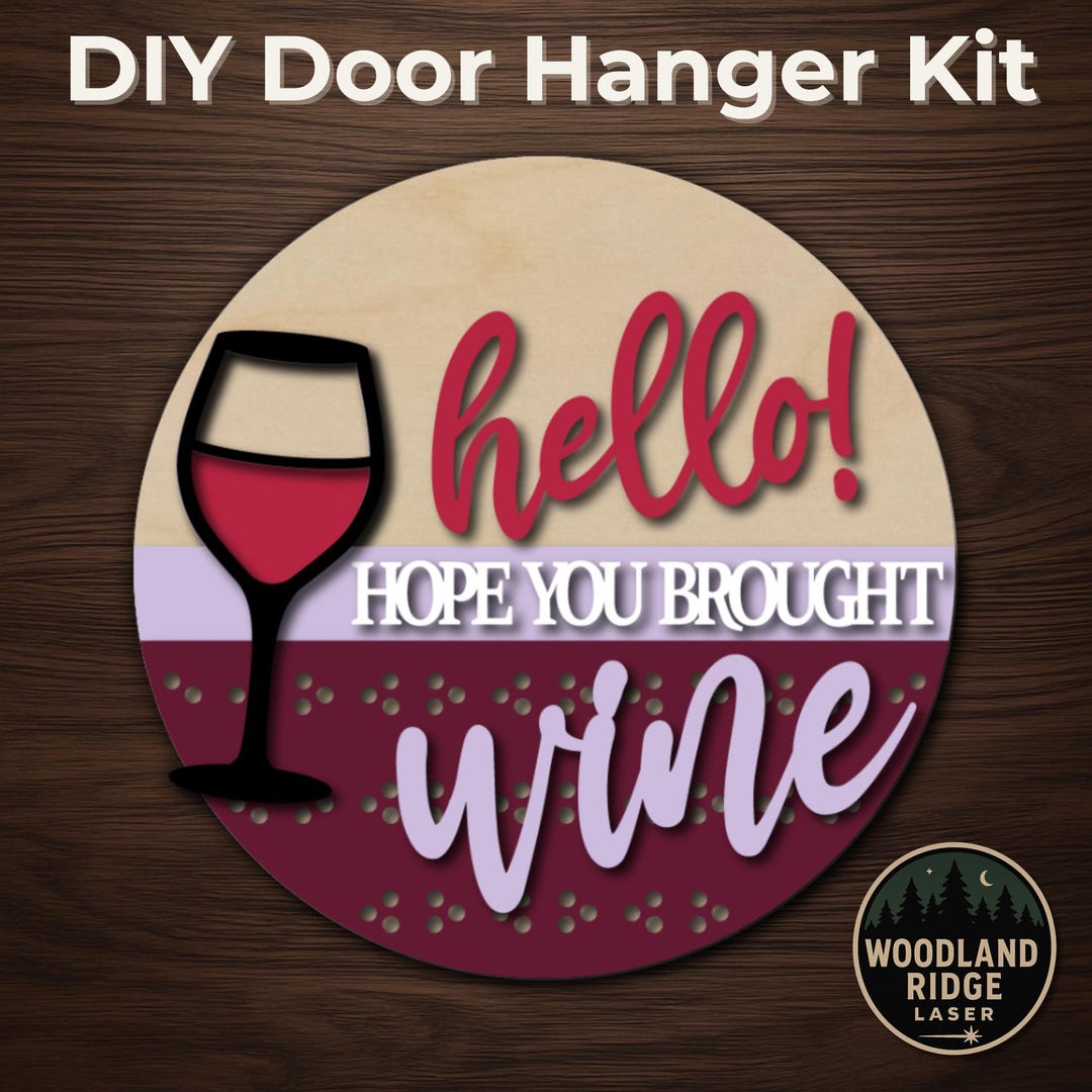 Hello! Hope You Brought Wine – DIY Laser Cut Door Hanger Kit - Etsy