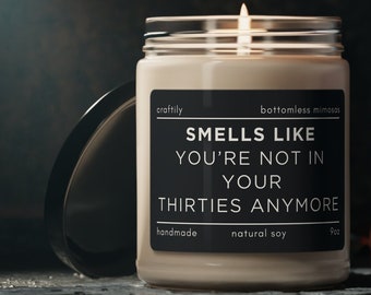 40th Birthday Gift Candle | Smells Like You're Not In Your Thirties Anymore, Birthday Candle, Birthday Gift