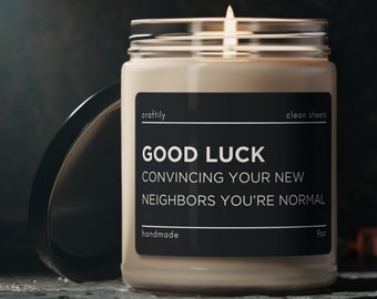 Good Luck Candle | Housewarming Gift, Candle, Closing Gift, You Should Have Moved Closer, First Home Gift