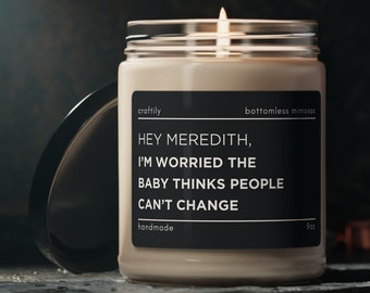 People Cant Change Candle | Meme Candle, Funny Candle, New Mom, I Think You Should Leave, Meme Gifts