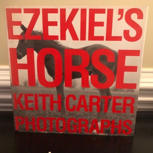 Ezekiel's Horse : Keith Carter Photographs Carter, Keith w/intro by Wood, John image 1