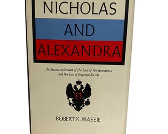 Nicholas And Alexandra by Robert K. Massie First Edition Second Printing 1967