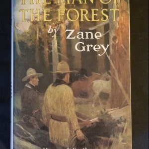 Zane Grey, The Man of the Forest. 1st Edition, 1920