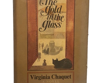 The Gold in the Glass : A Novel by Virginia Chaquet 1970 First Edition Review Copy