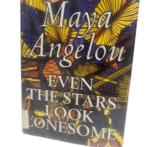 Even the Stars Look Lonesome by Maya Angelou First edition